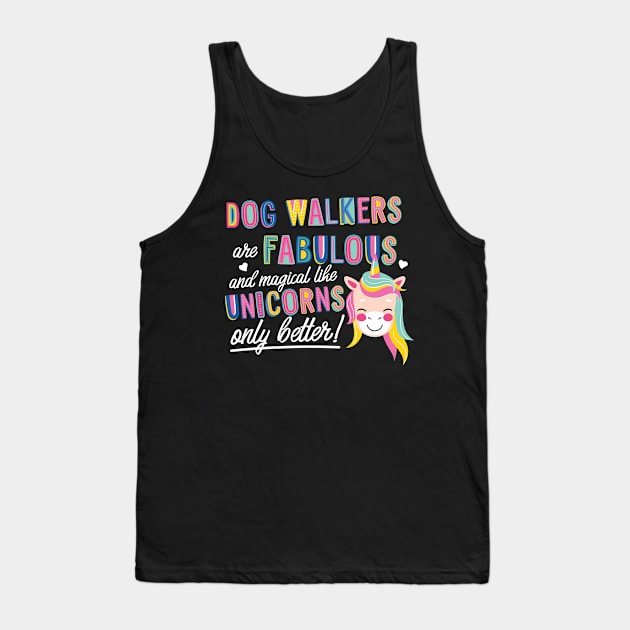 Dog Walkers are like Unicorns Gift Idea Tank Top by BetterManufaktur